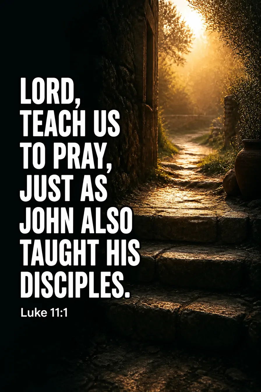 Luke 11:1 — The Request That Started It Bible verse inspiration
