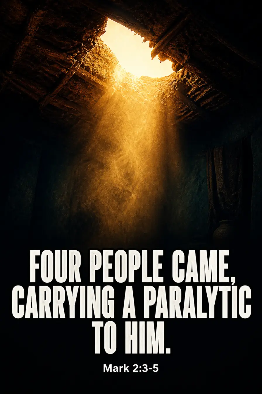 Mark 2:3-5 — Four People and a Roof Bible verse inspiration